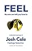 FEEL: No One Can Tell You How To (Collected Sayings of the Feelings Detective Book 1)