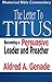 The Letter To Titus: Sound Leaders. Sound Lessons. Sound Lives