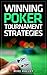 Winning Poker Tournament Strategies