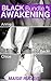 Black Awakening Bundle #1 - Annie, Becki, Chloe (First Time BMWW Interracial Erotica)