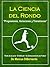 La Ciencia del Rondo: Progresiones, Variaciones y Transiciones (Spanish Edition)