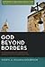 God Beyond Borders by Sheryl A. Kujawa-Holbrook