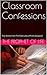 Classroom Confessions 1: A Storyteller Series Book