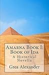 Amarna Book I by Grea Alexander