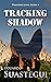 Tracking Shadow