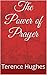 The Power of Prayer