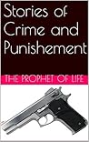 True Stories of Crime and Punishement: The Crime, Investigation & Outcome