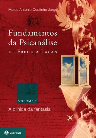 Fundamentos da psicanálise de Freud a Lacan 2: A clínica da fantasia (Coleção Transmissão da Psicanálise) (Portuguese Edition)