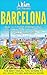 Barcelona: The Ultimate Barcelona Travel Guide By A Traveler For A Traveler: The Best Travel Tips: Where To Go, What To See And Much More