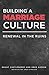 Building a Marriage Culture: Renewal in the Ruins