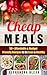 Cheap Meals: 50+ Affordable...