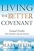 Living The Better Covenant: Gospel Truths That Transform Life and Ministry