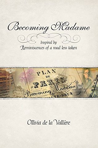 Becoming Madame: Inspired by Reminiscences of a road less taken (Kindle Edition)