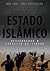 Estado Islâmico: Desvendando o Exército do Terror (Portuguese Edition)