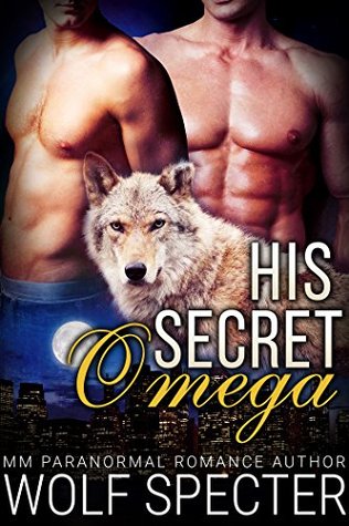 His Secret Omega (Kindle Edition)