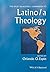 The Wiley Blackwell Companion to Latino/a Theology (Wiley Blackwell Companions to Religion)