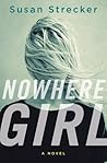 Nowhere Girl by Susan Strecker
