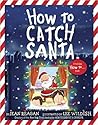 How to Catch Santa: A Christmas Book for Kids and Toddlers