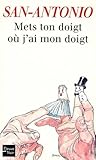 Mets ton doigt où j'ai mon doigt (San-Antonio #84)