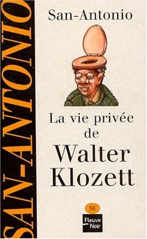 La vie privée de Walter Klozett (San-Antonio #87)