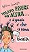Volevo essere un'altra... e il guaio è che ci sono riuscita by Kathleen Leverich
