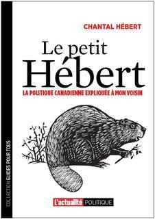 Le petit Hébert : La politique canadienne expliquée à mon voisin