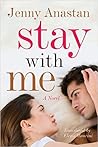 Stay With Me by Jenny Anastan