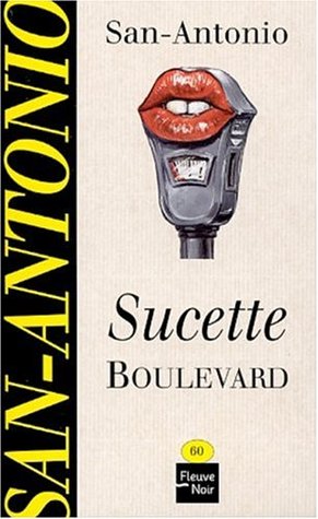 Sucette boulevard (San-Antonio #91)