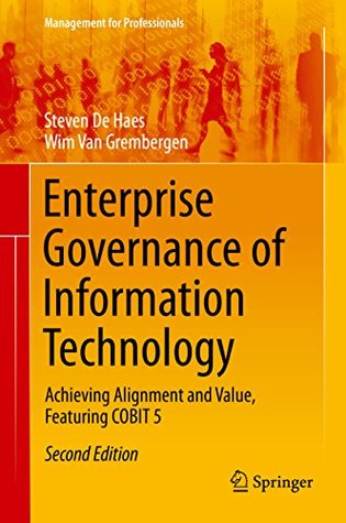 Enterprise Governance of Information Technology: Achieving Alignment and Value, Featuring COBIT 5 (Management for Professionals)