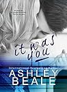 It Was You by Ashley Beale