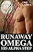 Runaway Omega: His Alpha Step #1