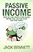 PASSIVE INCOME by Jack Bennett