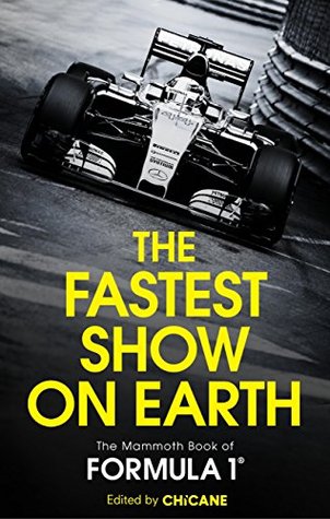 The Fastest Show on Earth: The Mammoth Book of Formula 1 (Kindle Edition)