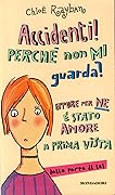Accidenti! Perché non mi guarda? Eppure per me è stato amore a prima vista. Dalla parte di lei : Accidenti! Perché non mi guarda? Eppure per me è stato amore a prima vista. Dalla parte di lui