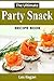 Party Snack Recipes: The Ultimate Party Snack Recipe Book: Quick and Easy Canapes and More!