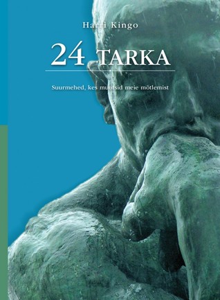 24 TARKA. Suurmehed, kes muutsid meie mõtlemist