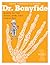 Dr. Bonyfide Presents Bones of the Hand, Arm, and Shoulder
