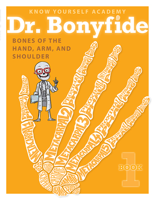 Dr. Bonyfide Presents Bones of the Hand, Arm, and Shoulder (Paperback)