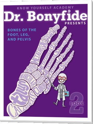 Dr. Bonyfide Presents: Bones of Foot, Leg, and Pelvis