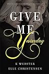Give Me Yesterday