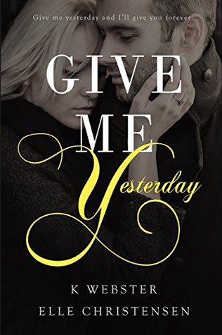Give Me Yesterday (Kindle Edition)