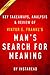 Man's Search for Meaning: by Viktor E. Frankl | Key Takeaways, Analysis & Review