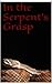In the Serpent's Grasp