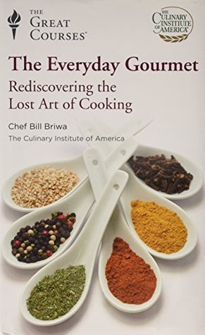 The Everyday Gourmet: Rediscovering The Lost Art Of Cooking (Unknown Binding)