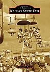 Kansas State Fair (Images of America: Kansas) Kansas State Fair (Images of America: Kansas)