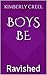 Boys Be: Ravished