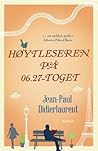Høytleseren på 06.27-toget by Jean-Paul Didierlaurent