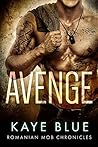 Avenge (Romanian Mob Chronicles #3) Avenge (Romanian Mob Chronicles #3)