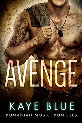 Avenge (Romanian Mob Chronicles #3)