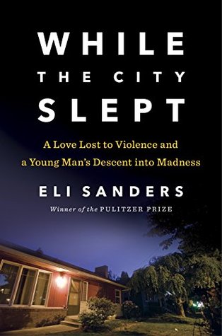 While the City Slept: A Love Lost to Violence and a Wake-Up Call for Mental Health Care in America